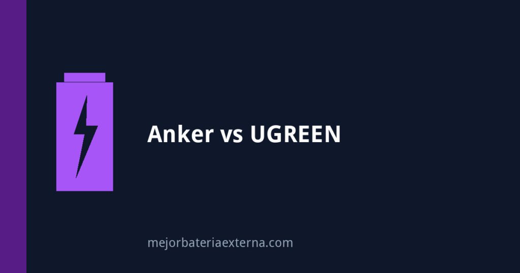 Comparativa Anker vs UGREEN: que marca de bateria externa elegir
