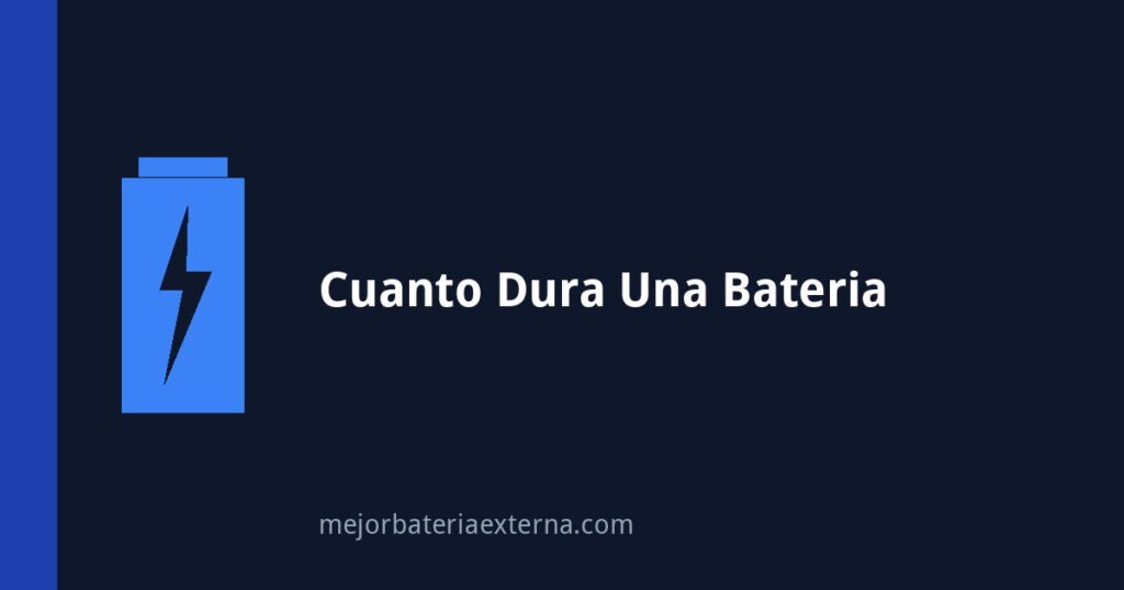 Cuanto dura una bateria externa