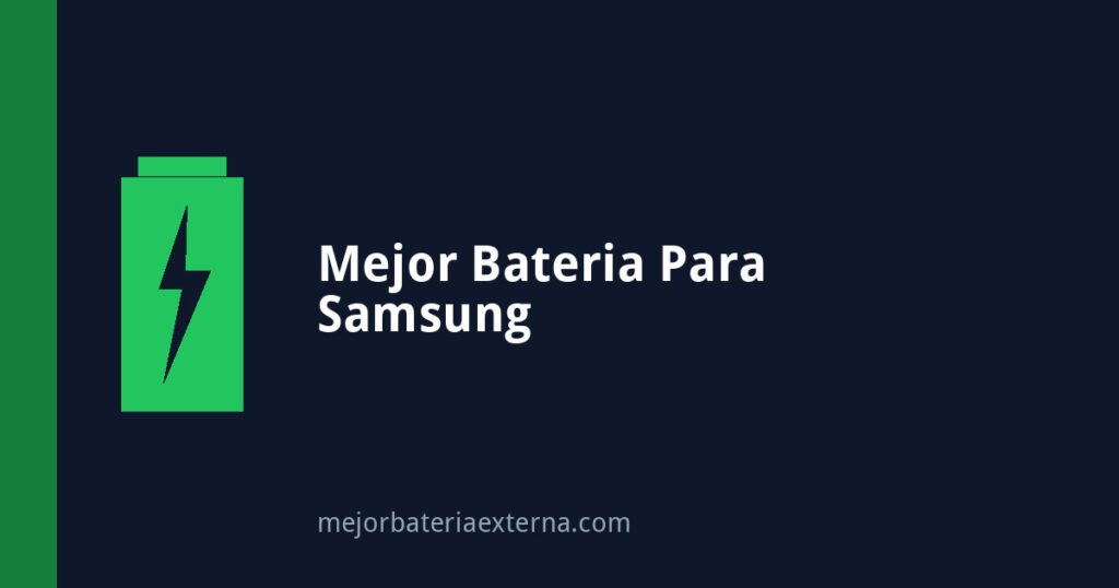 Mejor bateria externa para Samsung Galaxy